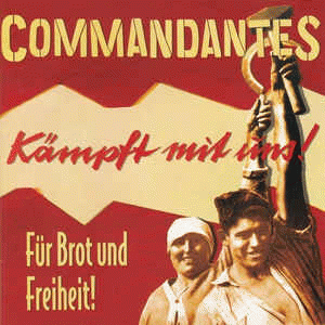 Commandantes : Für Brot Und Freiheit!